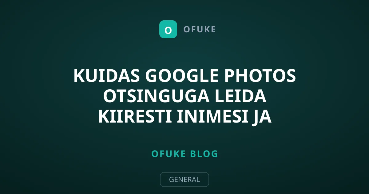 Kuidas Google Photos otsinguga leida kiiresti inimesi ja lemmikloomi