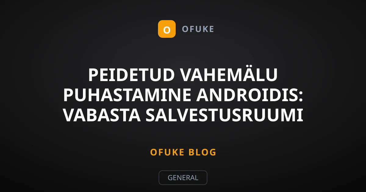 Peidetud vahemälu puhastamine Androidis: vabasta salvestusruumi